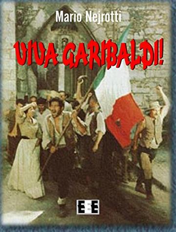 Viva Garibaldi! (Grande e piccola storia)